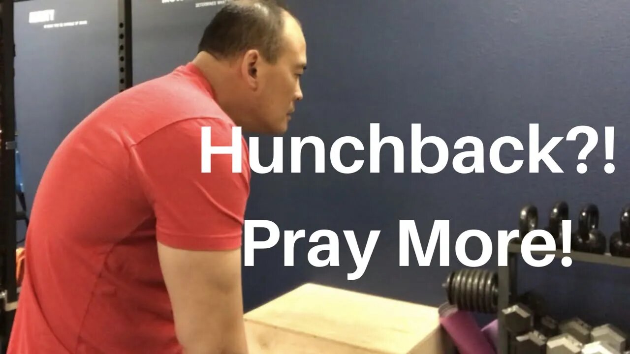 HUNCHBACK?! PRAY MORE!