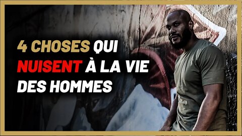 4 choses qui rendent la vie des hommes misérables