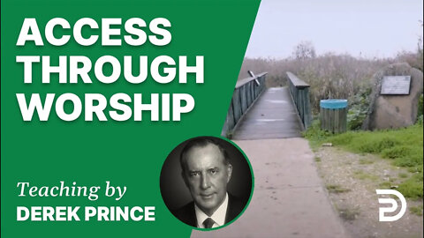 Access through Worship 10/6 - A Word from the Word - Derek Prince