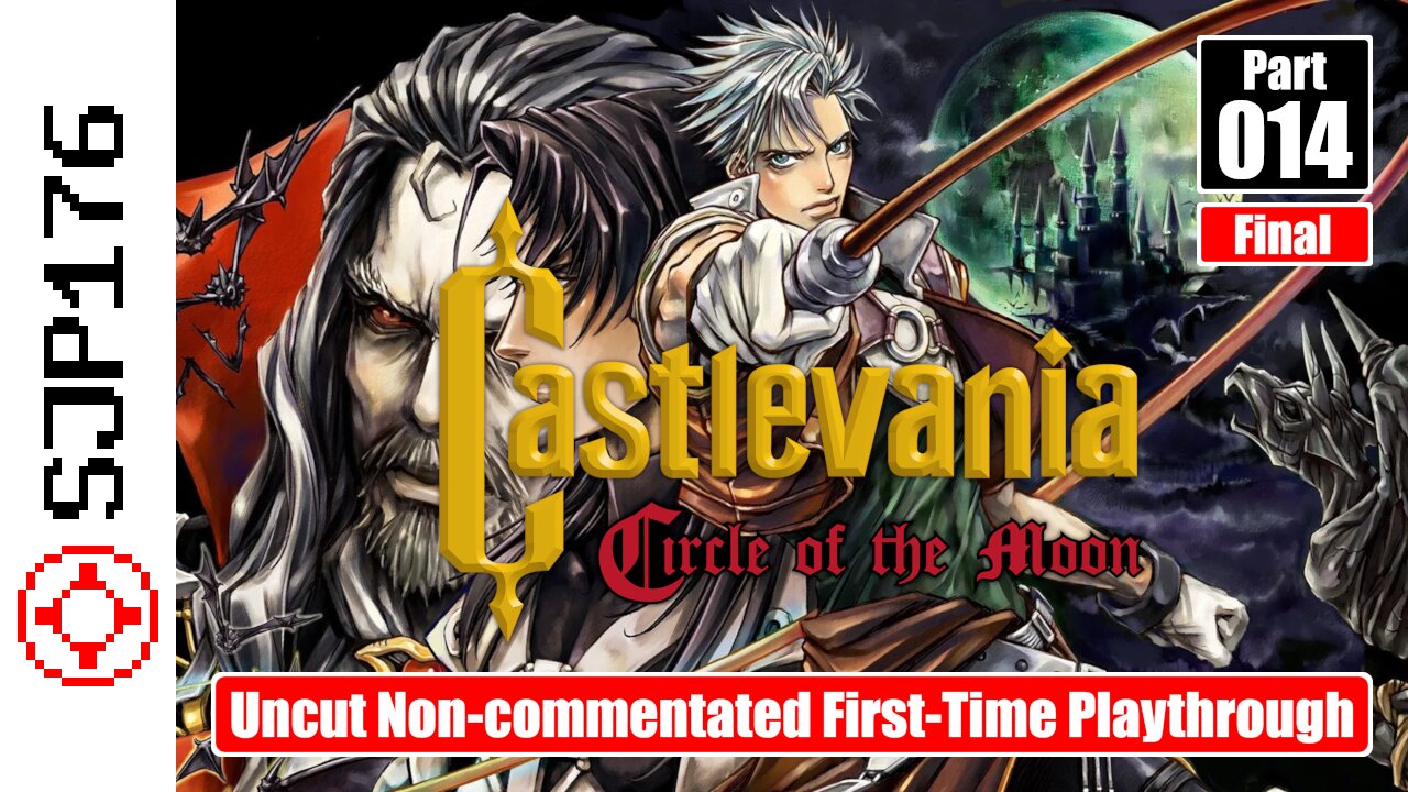 Castlevania: Circle of the Moon—Part 014 (Final)—Uncut Non-commentated First-Time Playthrough