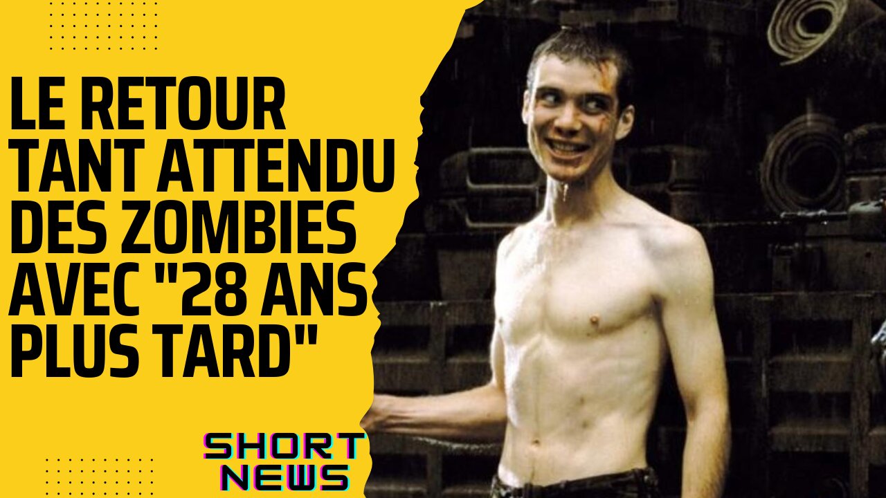 Le retour tant attendu des zombies avec "28 ans plus tard" || Short News