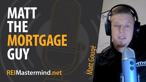 Matt The Mortgage Guy with Matt Gougé #277