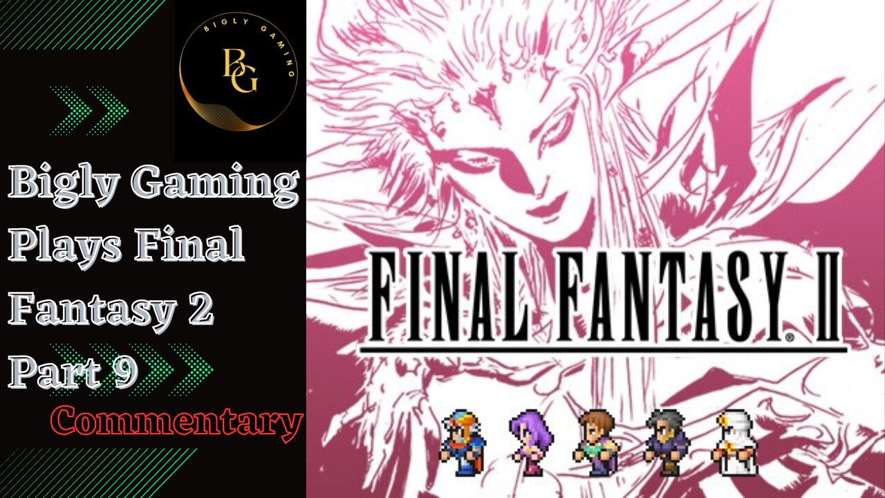 Final Fantasy 2 Commentary Playthrough Part 9