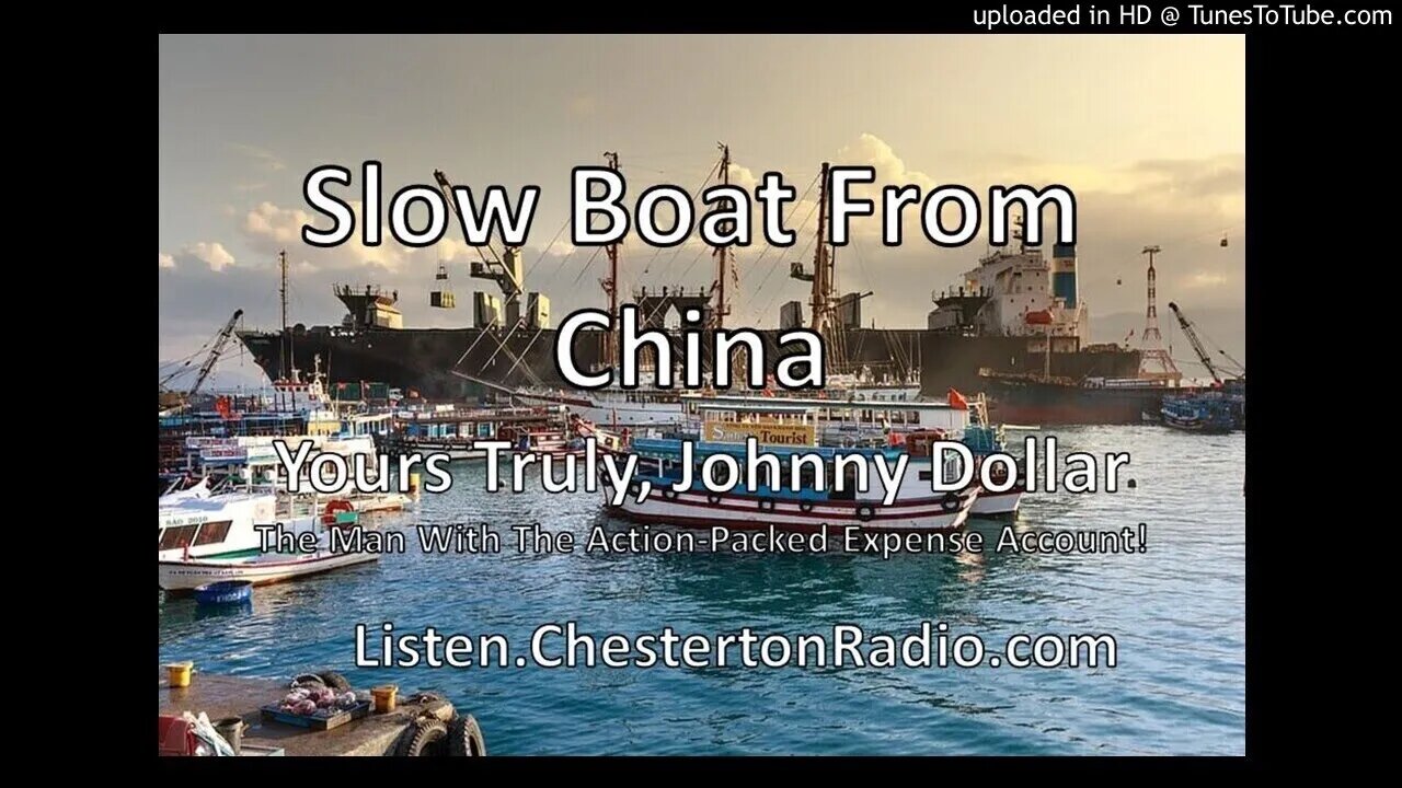 The Slow Boat From China - Yours Truly, Johnny Dollar