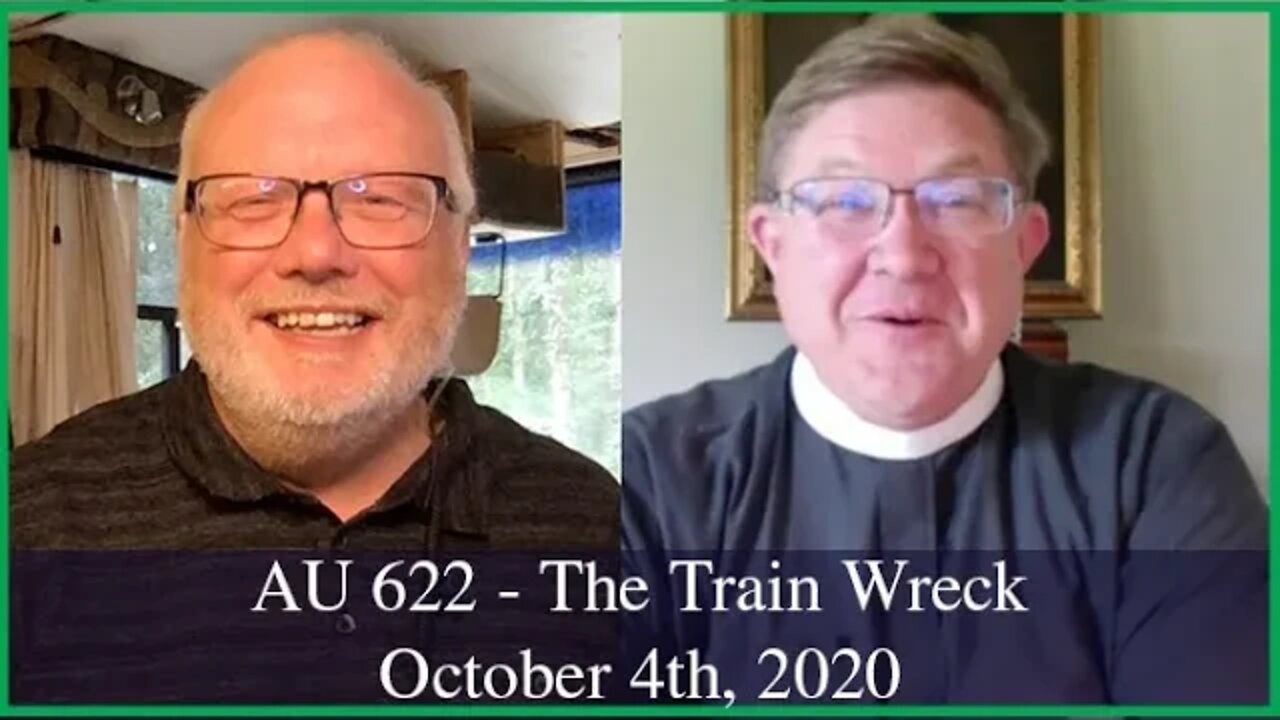 Anglican Unscripted 622 - The Train Wreck