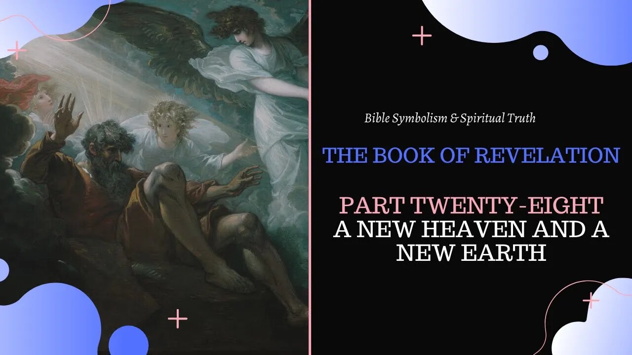 A New Heaven and a New Earth Part **The Book of Revelation**