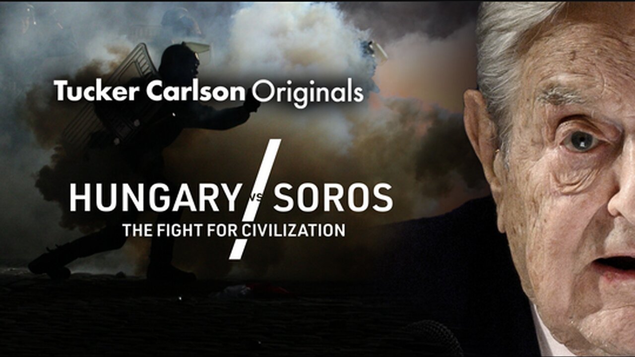 Tucker Carlson Originals | Hungary vs Soros