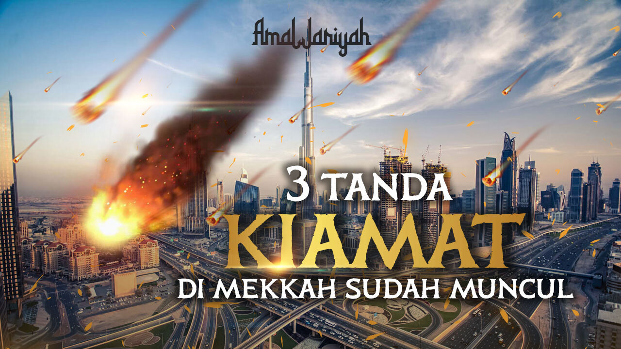Tiga Tanda Kiamat Di Mekkah yang Sudah Muncul - Amal Jariyah