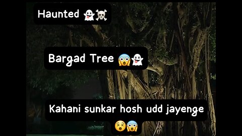 Deepak Verma talking about #haunted Bargad Tree 🌳😱