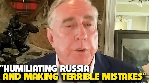 Douglas Macgregor - Humiliating Russia and Making Terrible Mistakes