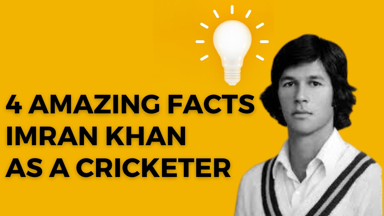 4 amazing facts imran khan as a cricketer