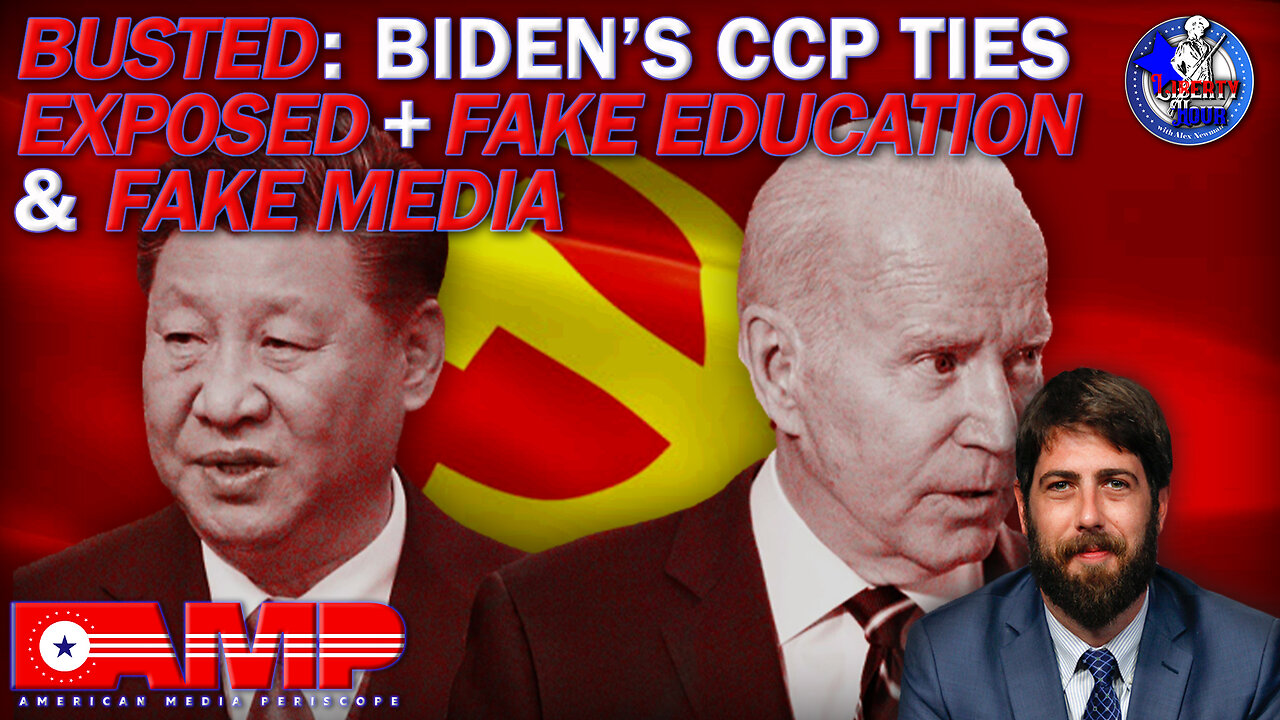 BUSTED: Biden’s CCP Ties Exposed + Fake Education & Fake Media | Liberty Hour Ep. 31