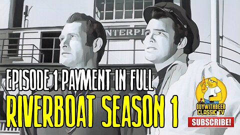 RIVERBOAT | SEASON 1 EPISODE 1 Payment In Full [ADVENTURE WESTERN]