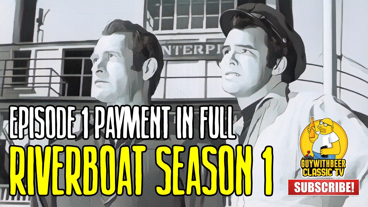 RIVERBOAT | SEASON 1 EPISODE 1 Payment In Full [ADVENTURE WESTERN]