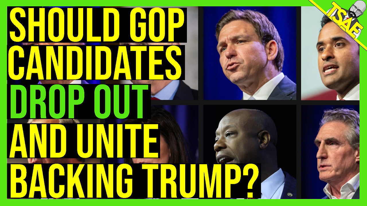 SHOULD THE GOP CANDIDATES DROP OUT AND UNITE BACKING TRUMP?