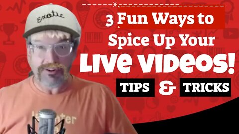 3 Fun Ways to Spice Up Your Live Videos