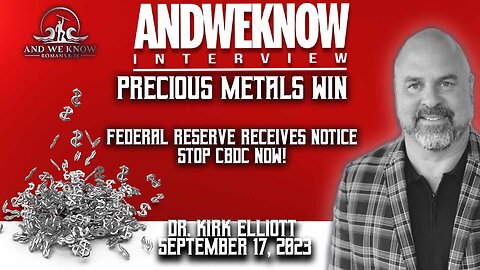 9.17.23: LT w/ Dr. Elliott: BASEL 3, CBDC GOP fight, Precious metals, PRAY!