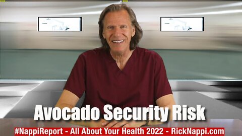 Avocado Security Risk with Rick Nappi #NappiReport