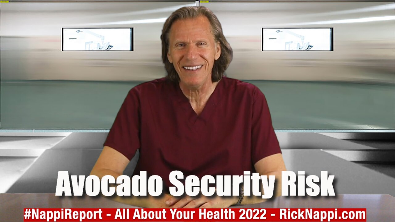 Avocado Security Risk with Rick Nappi #NappiReport