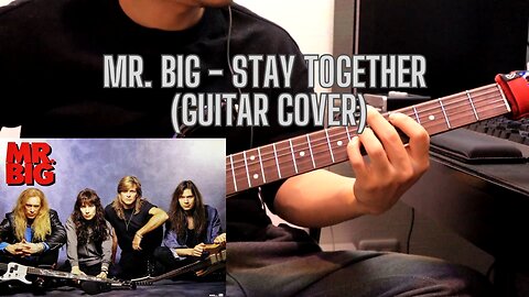 Mr. Big - Stay Together (Guitar Cover)