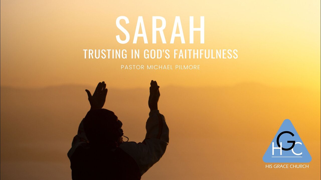 Sarah Trusting In Gods Faithfulness/Hall of Fame Pt. 6