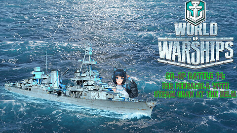 World of Warships Co-op battle 14: USS Pensacola with Steam Chan at the helm