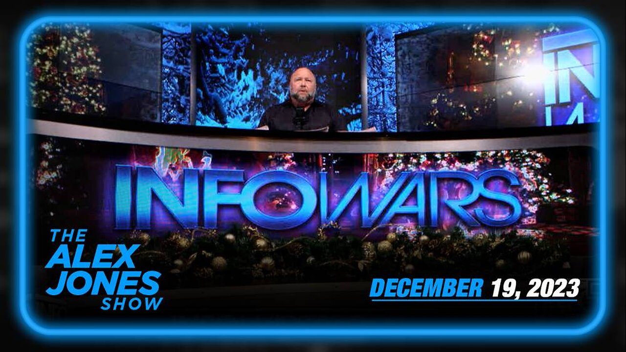 The Alex Jones Show TUESDAY FULL SHOW 12/19/23