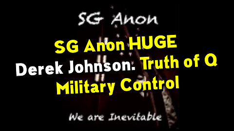 12.28.22 Stream, Derek Johnson "Truth of Q - Military Operation" > Thx Juan O Savin, SGAnon Decode