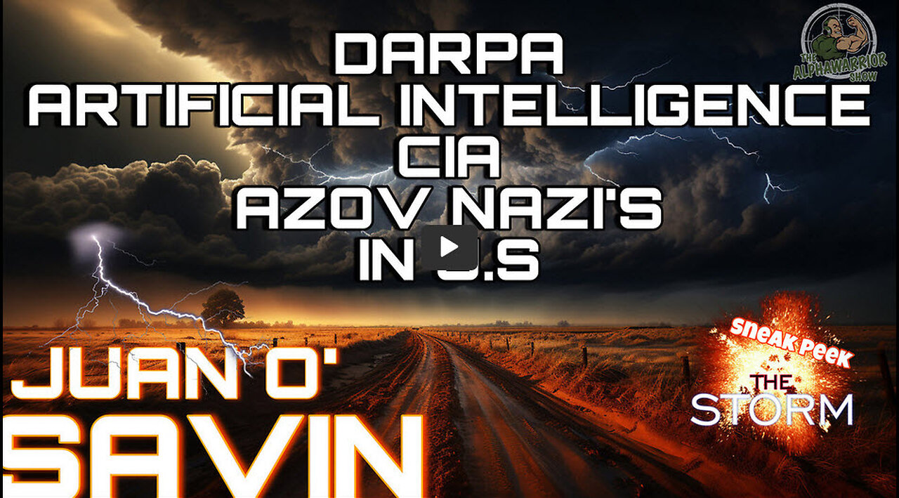 DARPA - ARTFICIAL INTELLIGENCE - CIA & AZOV NAZIS IN U.S with JUAN O' SAVIN