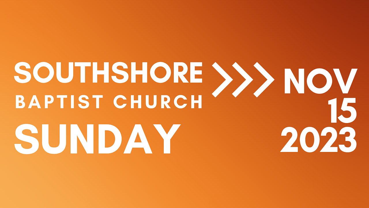 Wednesday Evening Service Nov 15, 2023 I Pastor Jayme Jackson I Southshore Baptist Church