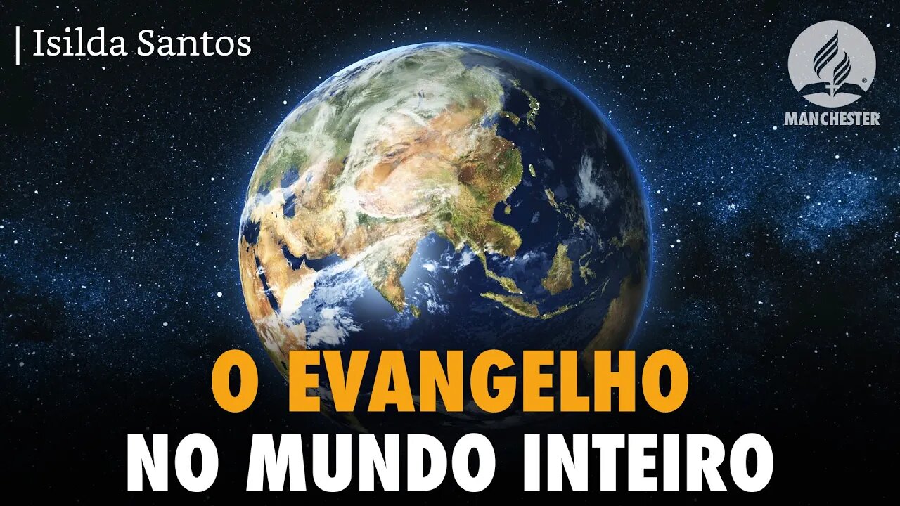 A PALAVRA DE DEUS PREGADA NO MUNDO INTEIRO