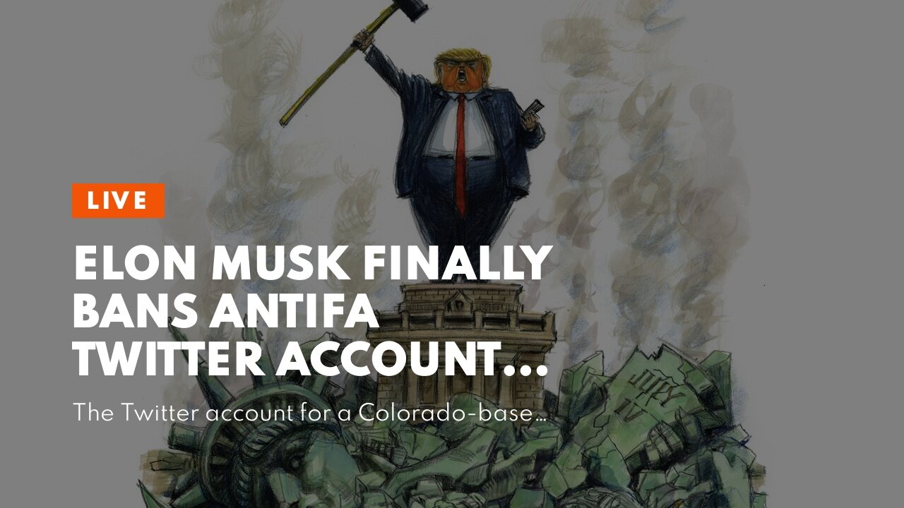 Elon musk finally bans Antifa Twitter account that has arranged assaults and doxxed opponents