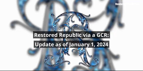 Restored Republic via a GCR: Update as of January 1, 2024