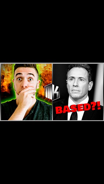 Chris Cuomo is based??? wtf?!