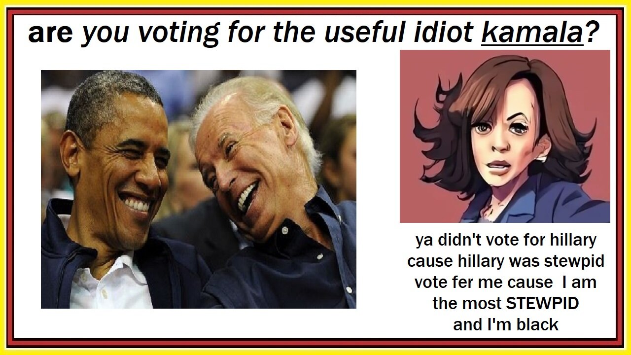 obama's useful idiot kamala