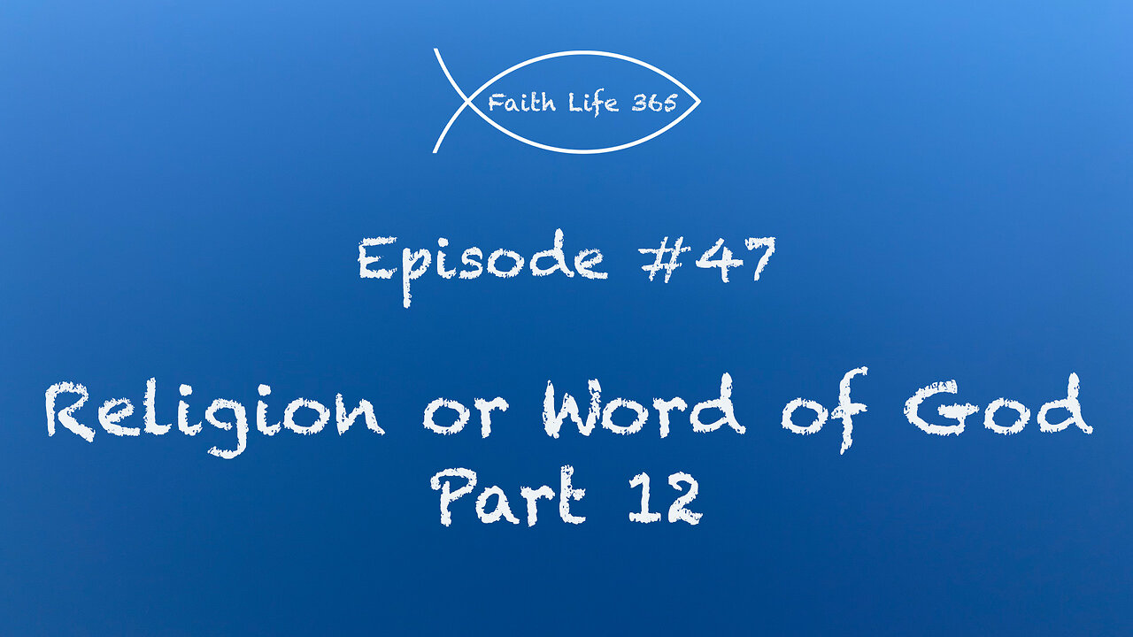 Religion or Word of God Part 12