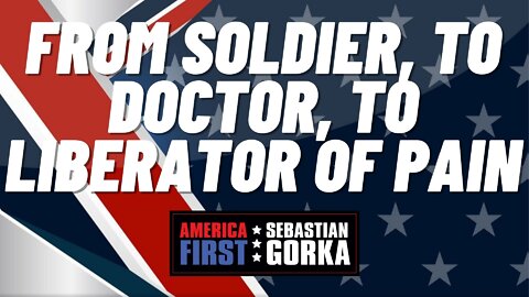 From Soldier, to Doctor, to Liberator of Pain. Dr. Jerry Mixon with Sebastian Gorka