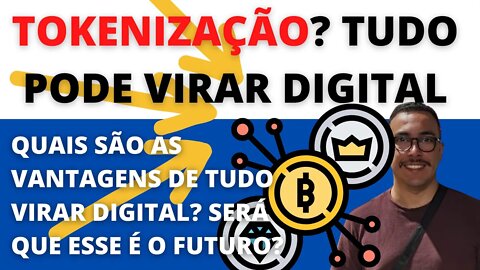 Tudo pode ser Tokenizado, uma nova Era esta por vir! - 148