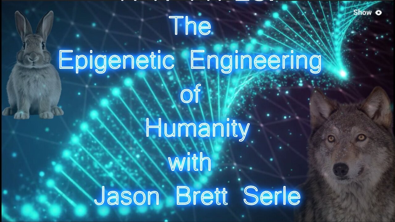 THE EPIGENETIC ENGINEERING of HUMANITY with JASON