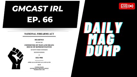 GMCast IRL #66- Anti-Gunners Invoke The NFA | Gov. Lee Goes After Guns | 5.10.23 #2anews