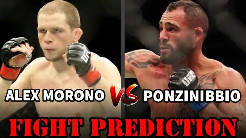 ALEX MORONO VS PONZINIBBIO(FIGHT PREDICTION)!!!