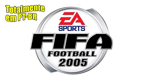 FIFA 2005 TOTALMENTE EM PT-BR (MENUS E NARRAÇÃO) #GAMEPLAY