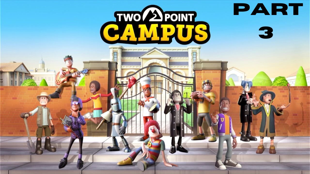 Two Point Campus: Part 3