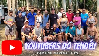 Primeiro encontro de Youtubers do RS feito pelo Tendéu e Coisarada no Camping Meregalli #campingrs