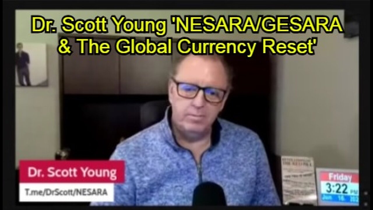 Dr. Scott Young 'NESARA/GESARA & The Global Currency Reset'