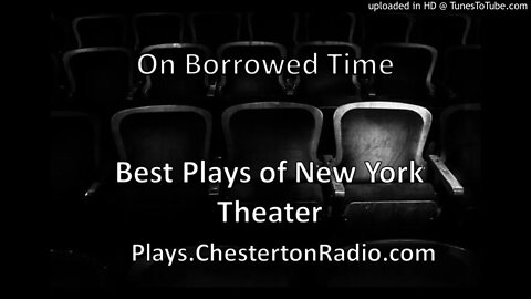 On Borrowed Time - Paul Osborn - NBC Best Plays of New York Theater