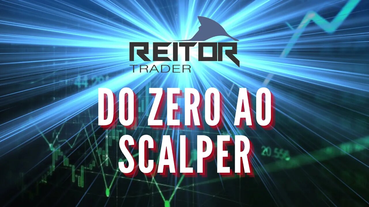 EAD REITOR Trader - Do Zero ao Scalper - Treinamento Gratuito