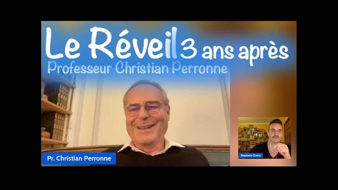 Le réveil 3 ans après - Professeur Christian Perronne