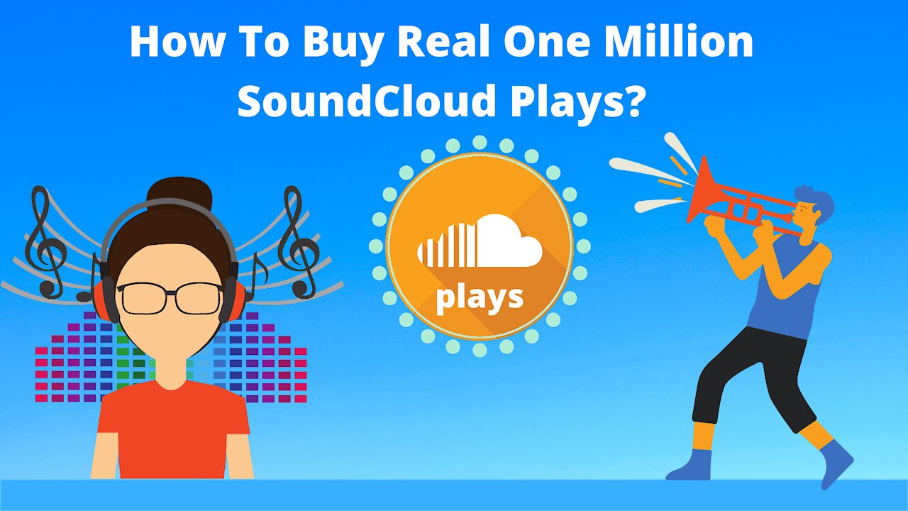 How To Buy Real One Million SoundCloud Plays?