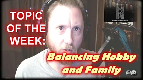 Warhammer Age of Sigmar Topic of the Week RESPONSE - Balancing Hobby and Family Time